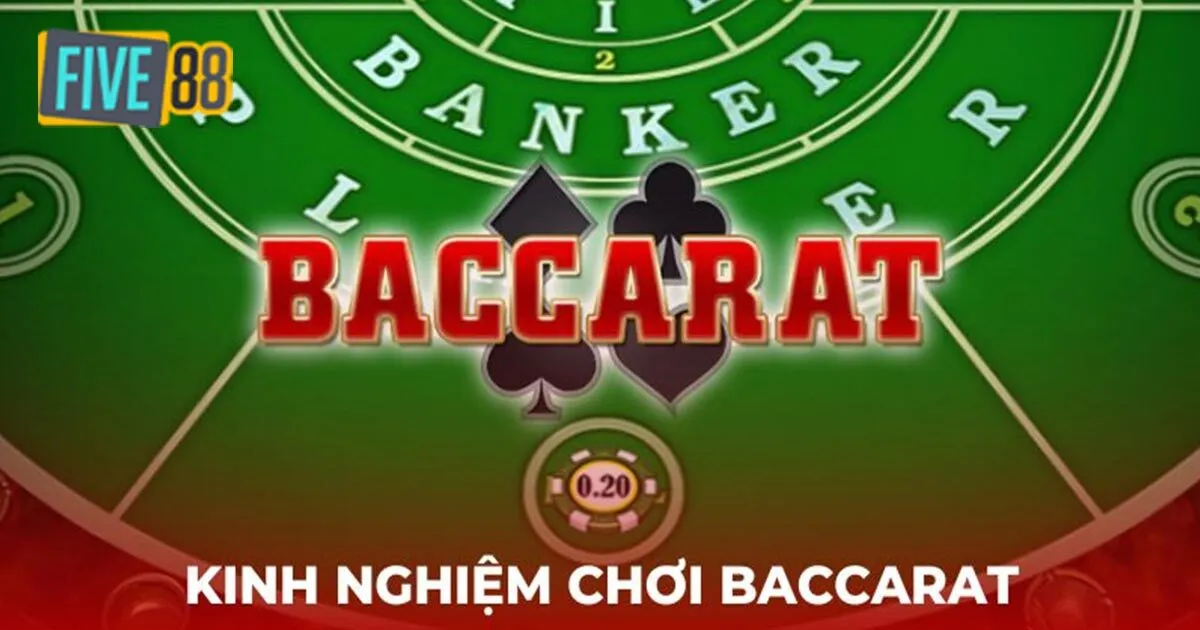 Kinh nghiệm chơi baccarat Five88 chất lượng, thắng lớn cho bet thủ